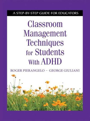 cover image of Classroom Management Techniques for Students with ADHD: a Step-by-Step Guide for Educators